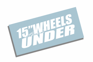 15" Wheels and Under Vinyl